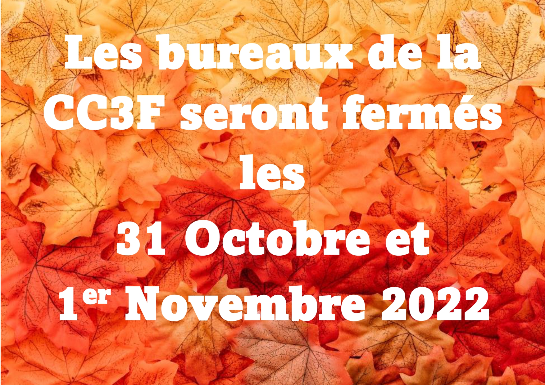 Fermeture des bureaux de la CC3F les 31 octobre et 1er novembre 2022