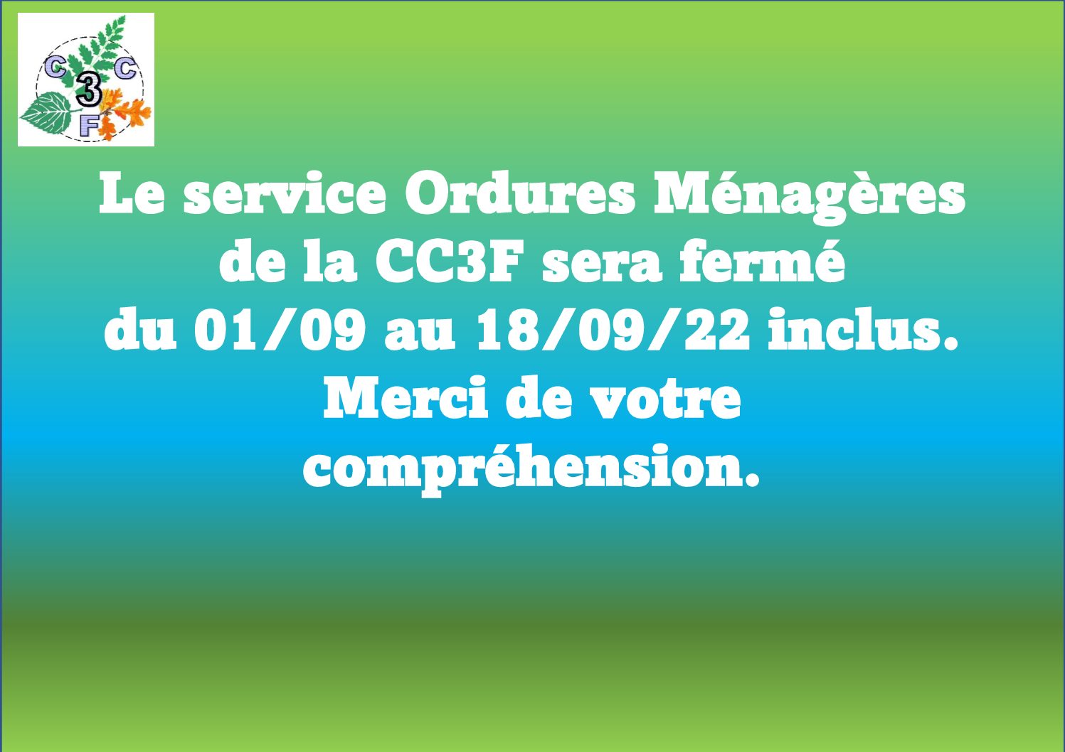 Le service ordures ménagères de la C.C.3.F. sera fermé du 01/09 au 18/09/22 inclus
